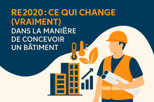 Illustration en style flat design montrant un ouvrier en tenue de chantier avec icônes thermomètre, feuille et graphique, illustrant les enjeux RE2020.